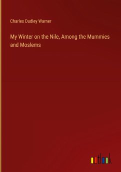 My Winter on the Nile, Among the Mummies and Moslems