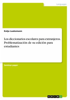 Los diccionarios escolares para extranjeros. Problematización de su edición para estudiantes - Laukemann, Katja