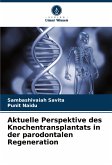 Aktuelle Perspektive des Knochentransplantats in der parodontalen Regeneration