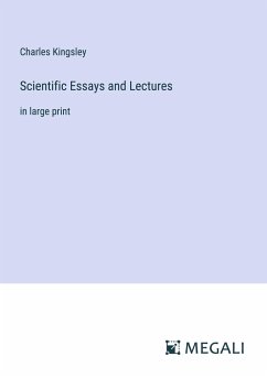 Scientific Essays and Lectures - Kingsley, Charles