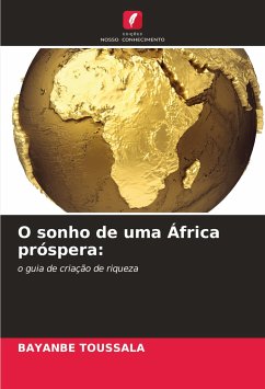 O sonho de uma África próspera: - TOUSSALA, BAYANBE