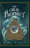 The Gray Prophecy The Gray Prophecy