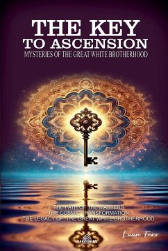 The Key to Ascension - Mysteries of the Great White Brotherhood - Ferr, Luan