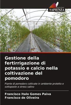 Gestione della fertirrigazione di potassio e calcio nella coltivazione del pomodoro - Gomes Paiva, Francisco Italo;de Oliveira, Francisco