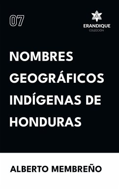 Nombres Geográficos Indígenas de Honduras - Membreño, Alberto