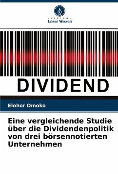 Eine vergleichende Studie über die Dividendenpolitik von drei börsennotierten Unternehmen - Omoko, Elohor