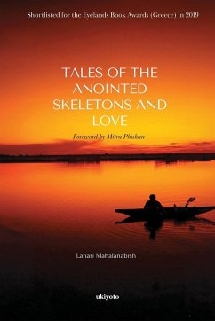 Tales of the Anointed Skeletons and Love - Lahari Mahalanabish