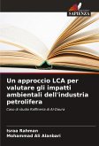 Un approccio LCA per valutare gli impatti ambientali dell'industria petrolifera