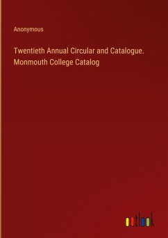 Twentieth Annual Circular and Catalogue. Monmouth College Catalog