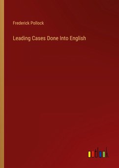 Leading Cases Done Into English - Pollock, Frederick