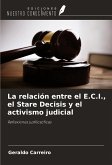 La relación entre el E.C.I., el Stare Decisis y el activismo judicial