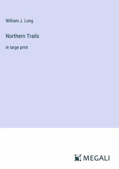 Northern Trails - Long, William J.