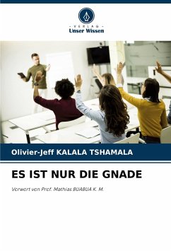 ES IST NUR DIE GNADE - KALALA TSHAMALA, Olivier-Jeff