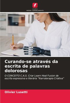 Curando-se através da escrita de palavras dolorosas - Lusetti, Olivier