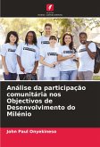 Análise da participação comunitária nos Objectivos de Desenvolvimento do Milénio