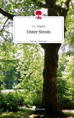 Unter Strom. Life is a Story - story.one - Jürgens, C. C.