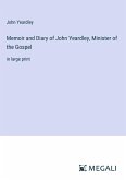 Memoir and Diary of John Yeardley, Minister of the Gospel