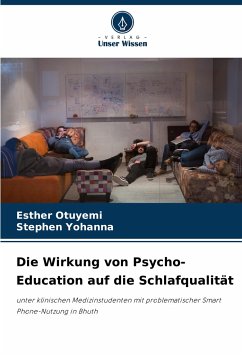 Die Wirkung von Psycho-Education auf die Schlafqualität - Otuyemi, Esther;Yohanna, Stephen