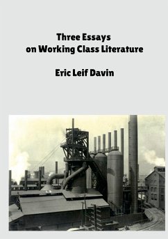 Three Essays on Working Class Literature - Davin, Eric Leif