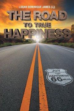 The Road to True Happiness - James, Logan (Lj) Dominique