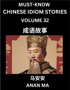 Chinese Idiom Stories (Part 32)- Learn Chinese History and Culture by Reading Must-know Traditional Chinese Stories, Easy Lessons, Vocabulary, Pinyin, English, Simplified Characters, HSK All Levels - Ma, Anan