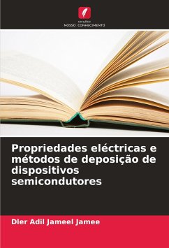 Propriedades eléctricas e métodos de deposição de dispositivos semicondutores - Jamee, Dler Adil Jameel