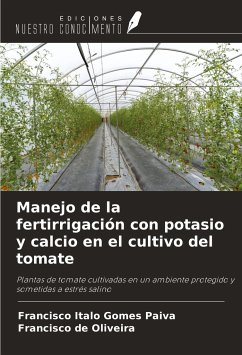 Manejo de la fertirrigación con potasio y calcio en el cultivo del tomate - Gomes Paiva, Francisco Italo; de Oliveira, Francisco