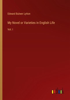 My Novel or Varieties in English Life - Lytton, Edward Bulwer