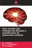 Uma revisão dos métodos de deteção e classificação do aneurisma cerebral