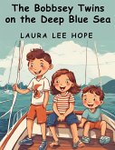 The Bobbsey Twins on the Deep Blue Sea