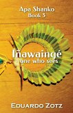 Inawainge - one who sees