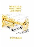 ANTHOLOGY OF SELECT MUSIC LEAD SHEETS