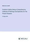 Freedom's Battle; Being A Comprehensive Collection Of Writings And Speeches On The Present Situation