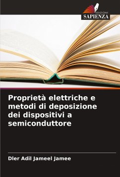 Proprietà elettriche e metodi di deposizione dei dispositivi a semiconduttore - Jamee, Dler Adil Jameel