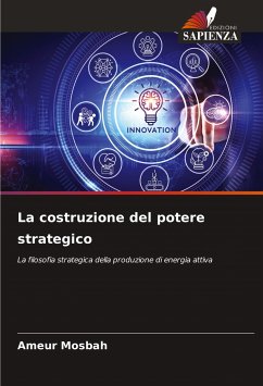 La costruzione del potere strategico - Mosbah, Ameur