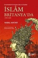 Oryantalizmin Kirbaci Güc ve Cazibe Islam Britanyada - Matar, Nabil