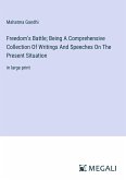 Freedom's Battle; Being A Comprehensive Collection Of Writings And Speeches On The Present Situation