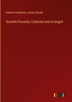 Scottish Proverbs, Collected and Arranged - Henderson, Andrew; Donald, James