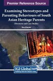 Examining Stereotypes and Parenting Behaviours of South Asian Heritage Parents