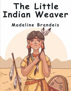 The Little Indian Weaver - Madeline Brandeis