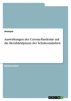 Auswirkungen der Corona-Pandemie auf die Berufsfeldpraxis der Schulsozialarbeit