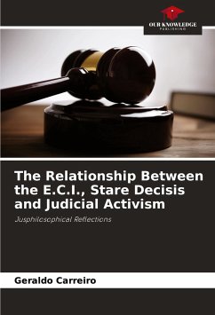 The Relationship Between the E.C.I., Stare Decisis and Judicial Activism - Carreiro, Geraldo