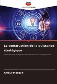 La construction de la puissance stratégique