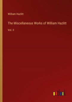 The Miscellaneous Works of William Hazlitt