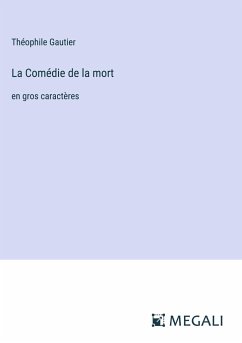 La Comédie de la mort - Gautier, Théophile