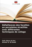 Défaillances des facettes en porcelaine stratifiée avec différentes techniques de collage