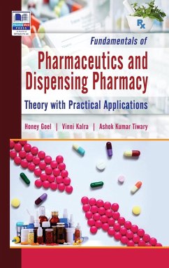 Fundamentals of Pharmaceutics and Dispensing Pharmacy - Goel, Honey; Kalra, Vinni; Tiwary, Ashok K