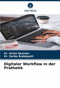Digitaler Workflow in der Prothetik - Nazirkar, Dr. Girish;Buddepatil, Dr. Sarika