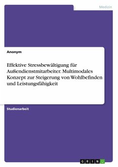 Effektive Stressbewältigung für Außendienstmitarbeiter. Multimodales Konzept zur Steigerung von Wohlbefinden und Leistungsfähigkeit