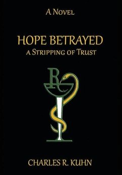 Hope Betrayed a Stripping of Trust - Kuhn, Charles R